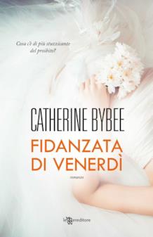 Fidanzata di venerdì di Catherine Bybee Catherine Bybee Fidanzata di venerdì