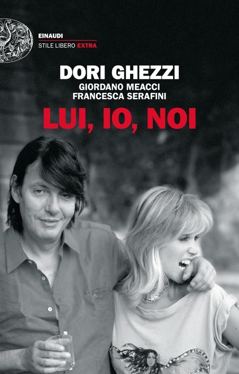 Lui, io, noi Lui, io, noi: il libro su Fabrizio de André scritto da Dori Ghezzi, Giordano Meacci e Francesca Serafini