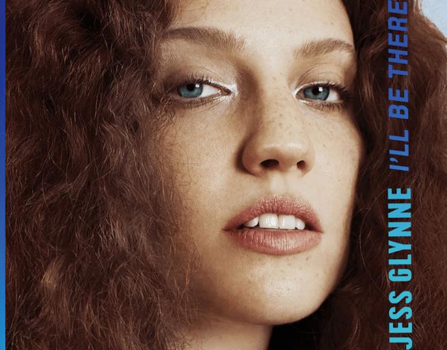Jess Glynne I'll Be There I'll Be There Jess Glynne