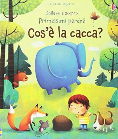 Cos'è la cacca? Sollevo e scopro