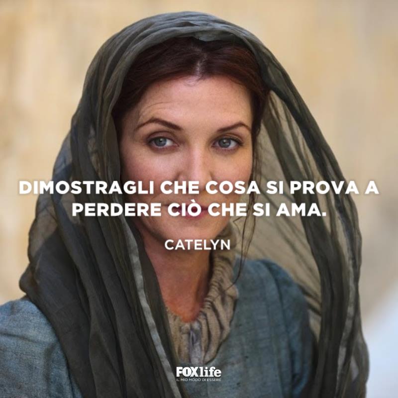 Frase Catelyn Primo piano Catelyn