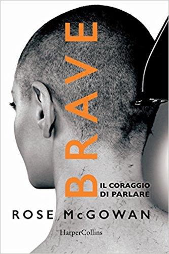La copertina di Brave di Rose McGowan La cover del memoir di Rose McGowan