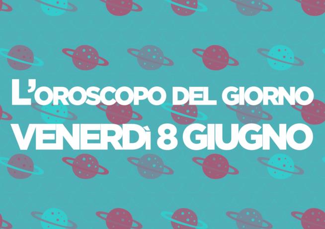 Oroscopo del giorno di Foxlife Oroscopo di oggi 8 Giugno