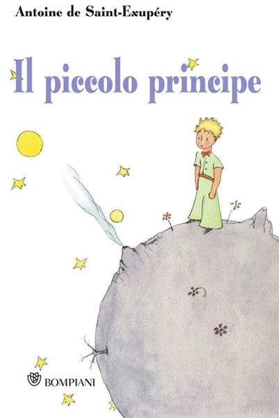 Il Piccolo Principe - Antoine de Saint-Exupéry Il Piccolo Principe - Antoine de Saint-Exupéry