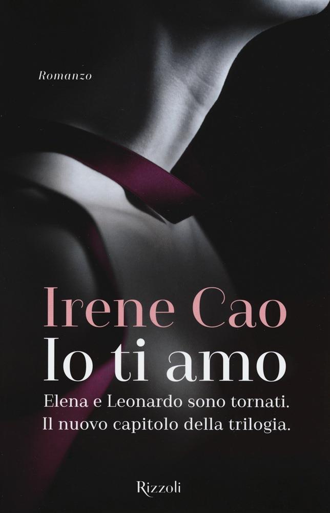 Io ti amo di Irene Cao Il romanzo Io ti amo di Irene Cao