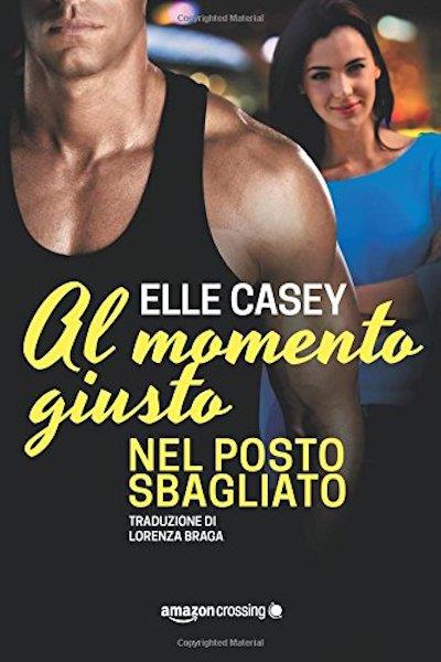 I 5 nuovi libri Amazon Publishing e AmazonCrossing per le feste Al momento giusto nel posto sbagliato