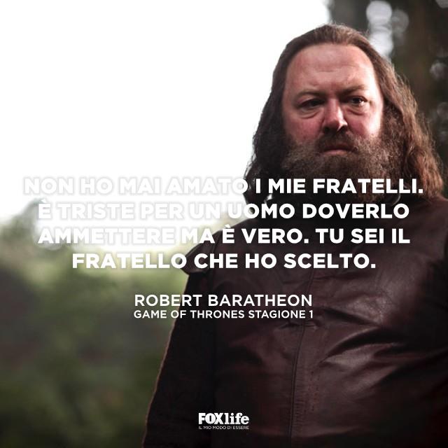 Citazione Robert Robert Baratheon durante un episodio del trono di spade