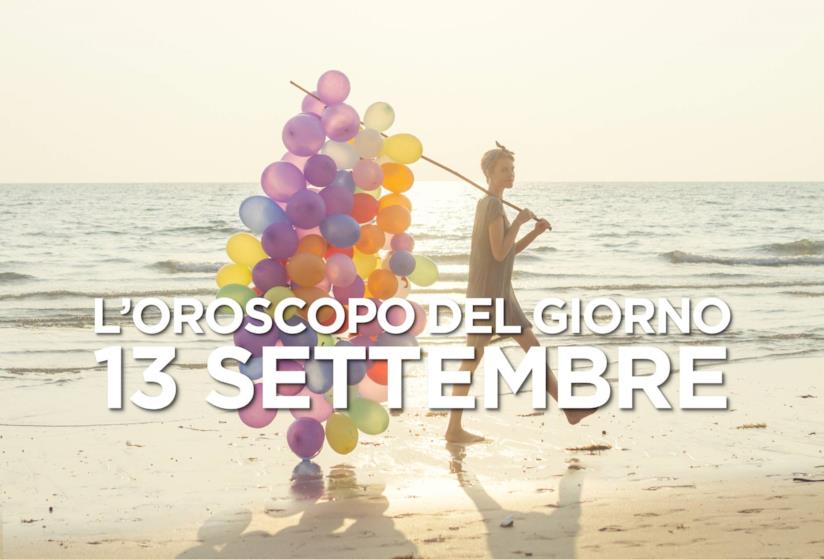 L’oroscopo di Venerdì 13 Settembre L’oroscopo del giorno di Venerdì 13 Settembre