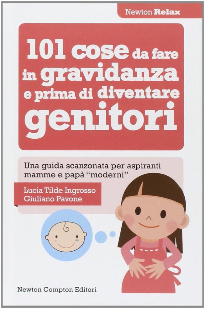 101 cose da fare in gravidanza e prima di diventare genitori 101 cose da fare in gravidanza e prima di diventare genitori