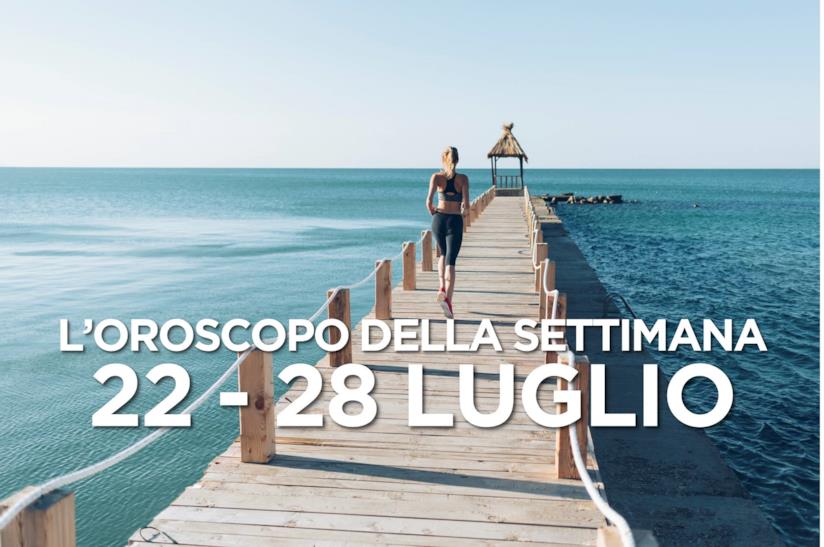 L’oroscopo settimanale, 22 - 28 Luglio 2019 L’oroscopo della settimana, 22 - 28 Luglio 2019