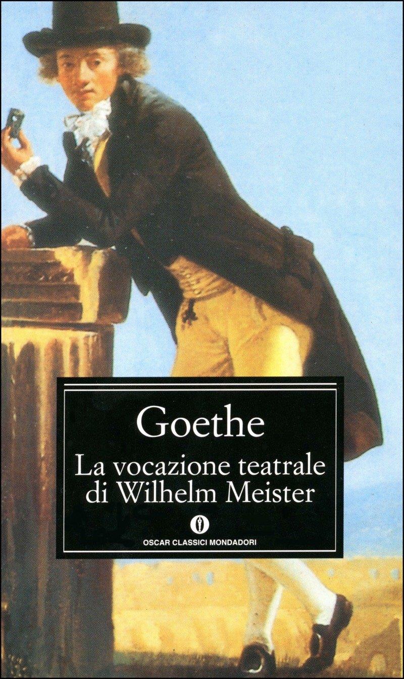 La vocazione teatrale di Wilhelm Meister La vocazione teatrale di Wilhelm Meister