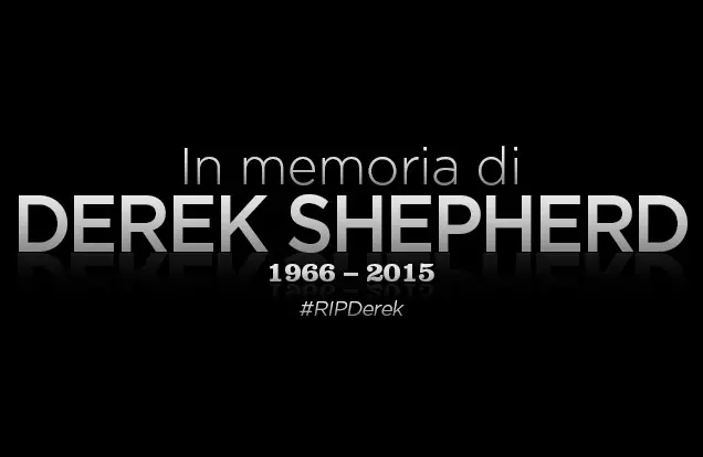 Il nostro tributo a Derek Shepherd