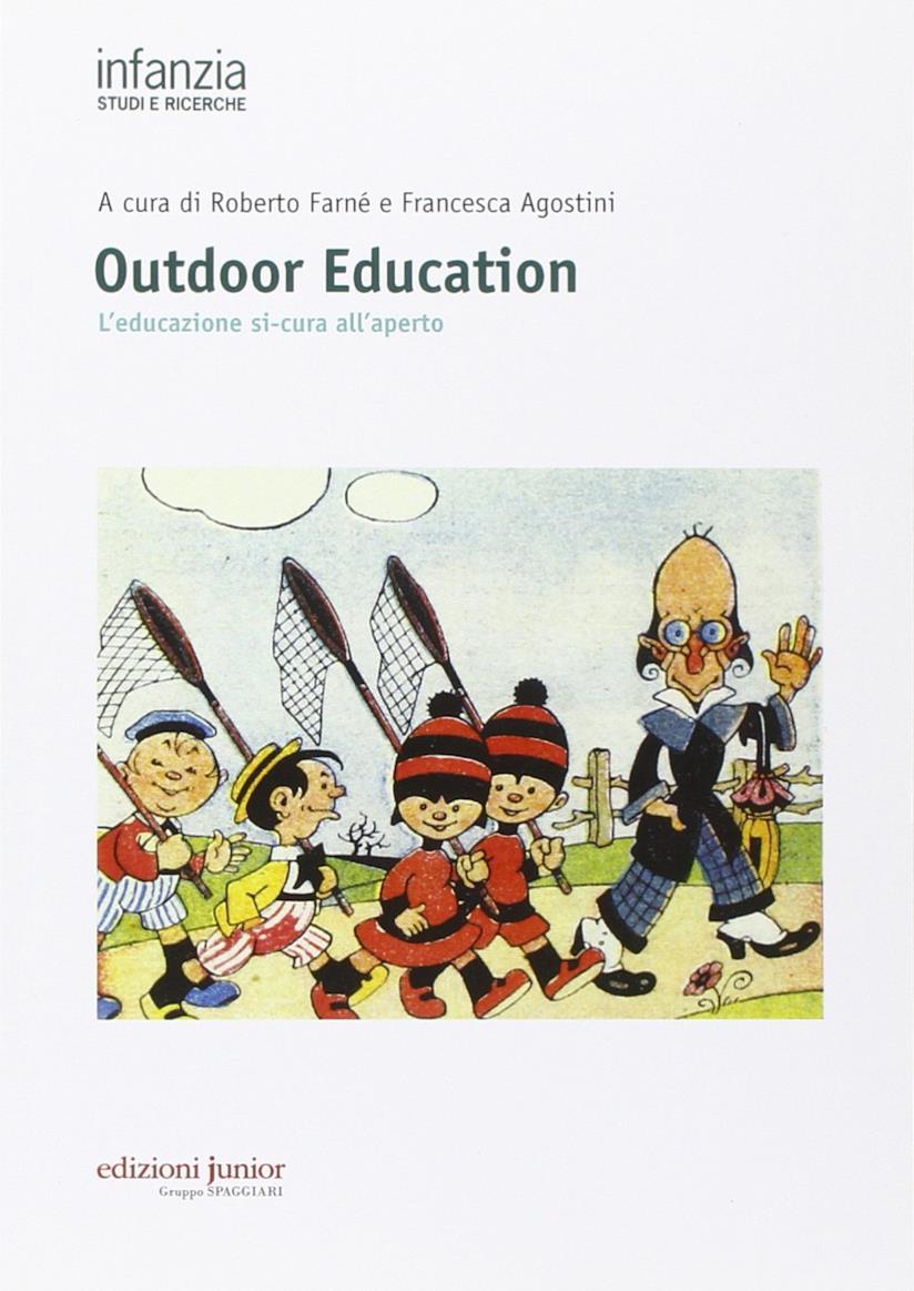 Outdoor education. L'educazione si-cura all'aperto Outdoor education. L'educazione si-cura all'aperto