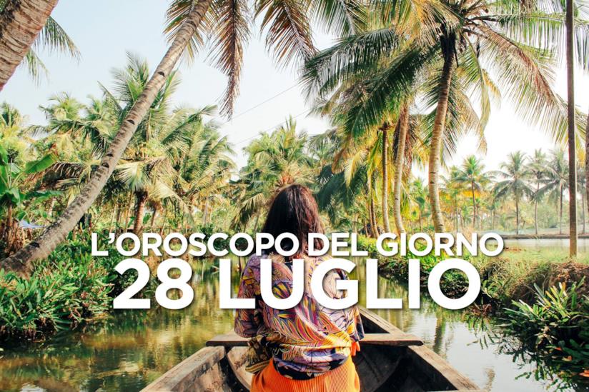 L’oroscopo di Domenica 28 Luglio L’oroscopo del giorno di Domenica 28 Luglio