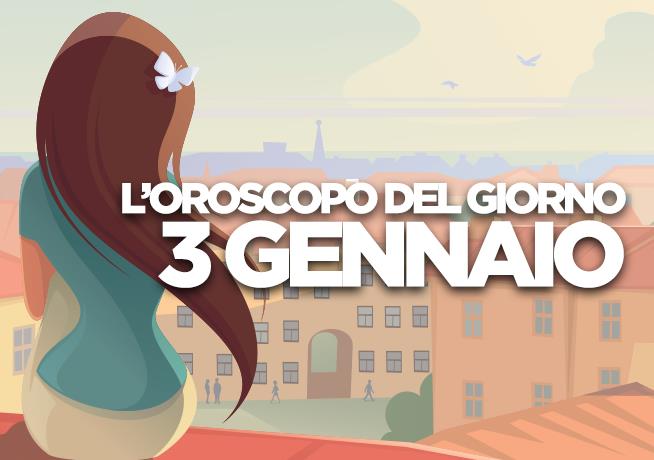 L’oroscopo di Giovedì 3 Gennaio L’oroscopo del giorno di Giovedì 3 Gennaio