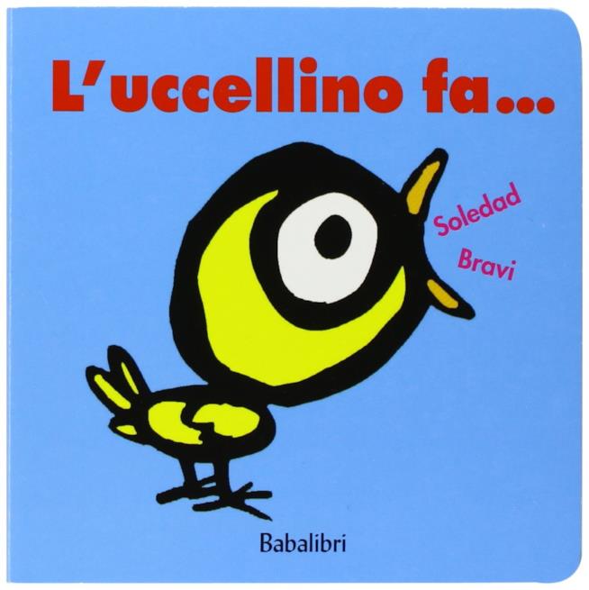 L'uccellino fa - Babalibri L'uccellino fa - Babalibri