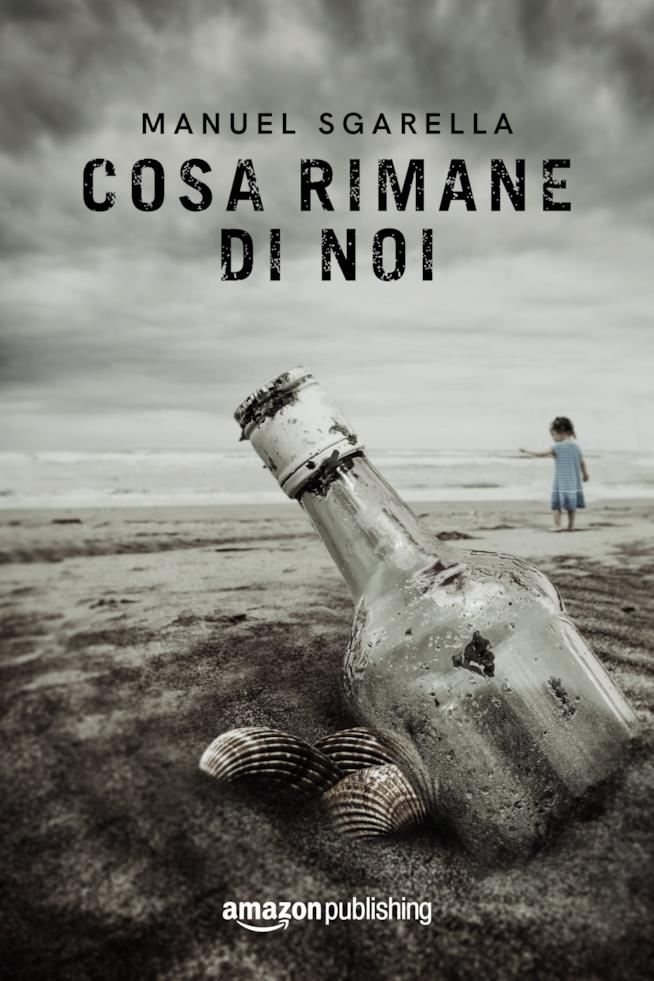 I nuovi libri di Amazon Publishing e AmazonCrossing per Natale Cosa rimane di noi di Manuel Sgarella