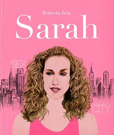Sarah. Vita di Sarah Jessica Parker