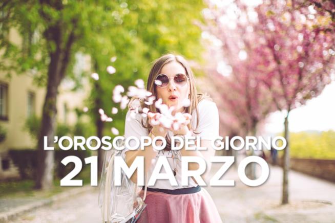 L’oroscopo di Giovedì 21 Marzo L’oroscopo del giorno di Giovedì 21 Marzo
