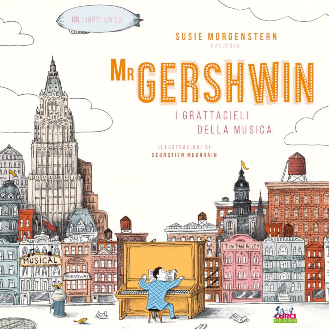 Mr Gershwin. I grattacieli della musica. Mr Gershwin. I grattacieli della musica.