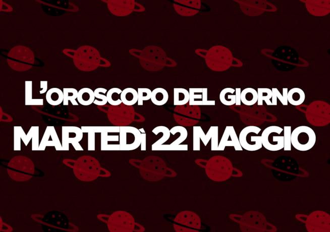 Oroscopo del giorno di Foxlife Oroscopo di oggi 22 Maggio
