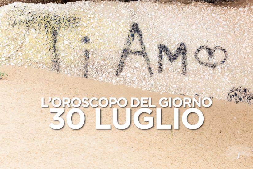 L’oroscopo di Martedì 30 Luglio L’oroscopo del giorno di Martedì 30 Luglio