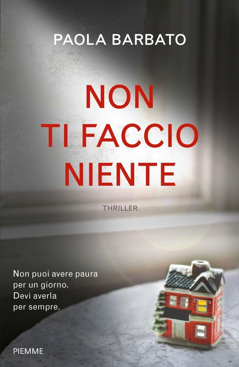 Non ti faccio niente, di Paola Barbato Copertina del thriller Non ti faccio niente, di Paola Barbato