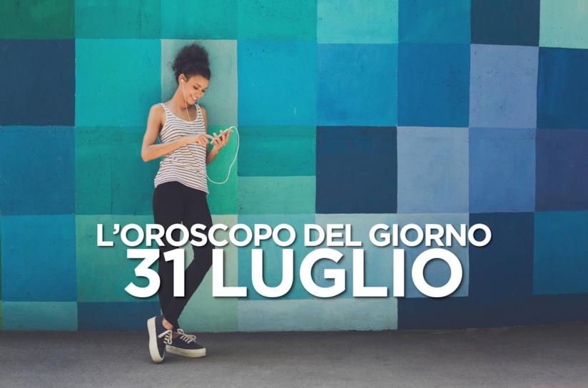 L’oroscopo di Mercoledì 31 Luglio L’oroscopo del giorno di Mercoledì 31 Luglio