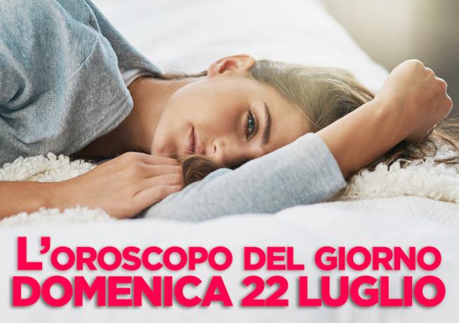 Oroscopo del giorno di Foxlife Oroscopo di oggi 22 Luglio
