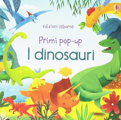 I dinosauri. Primi pop-up