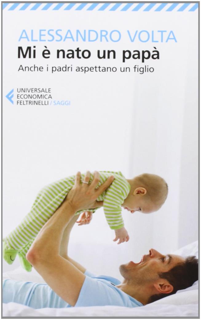 Mi è nato un papà. Anche i padri aspettano un figlio Mi è nato un papà. Anche i padri aspettano un figlio
