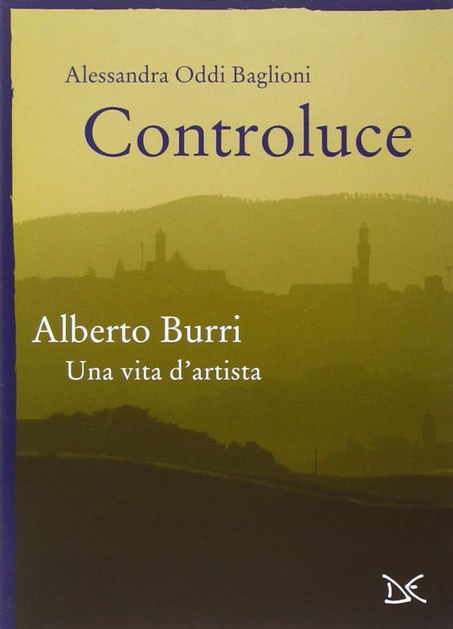 Controluce. Alberto Burri. Una vita d'artista. Ediz. illustrata Controluce. Alberto Burri. Una vita d'artista. Ediz. illustrata