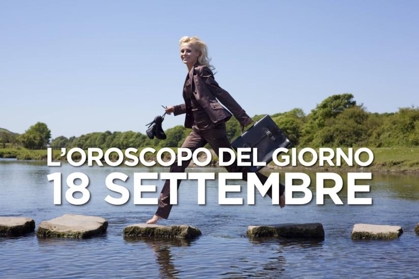 L’oroscopo di Mercoledì 18 Settembre L’oroscopo del giorno di Mercoledì 18 Settembre