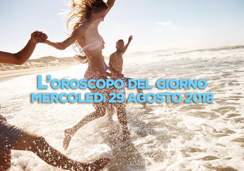 L’oroscopo di oggi, Mercoledì 29 Agosto L’oroscopo del giorno di oggi, Mercoledì 29 Agosto