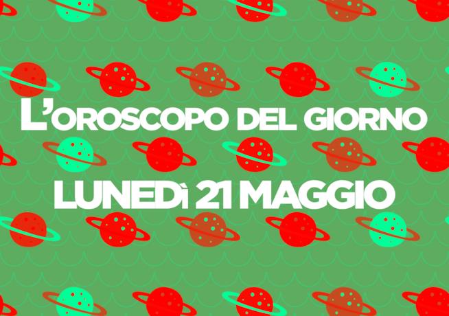 Oroscopo del giorno di Foxlife Oroscopo di oggi 21 Maggio
