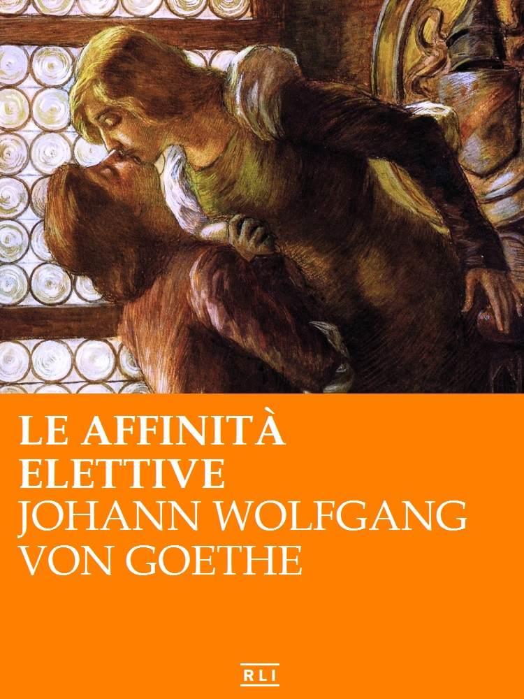 Le affinità elettive Le affinità elettive