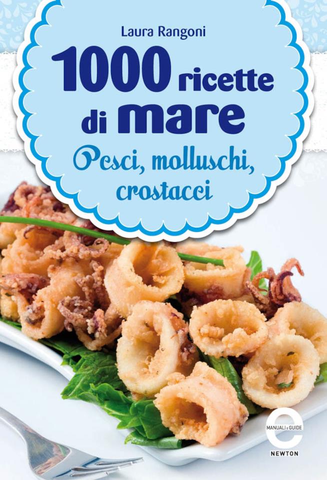 1000 ricette di mare 1000 ricette di mare