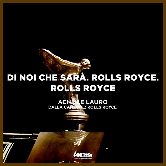 Di noi che sarà. Rolls Royce. Rolls Royce Di noi che sarà. Rolls Royce. Rolls Royce