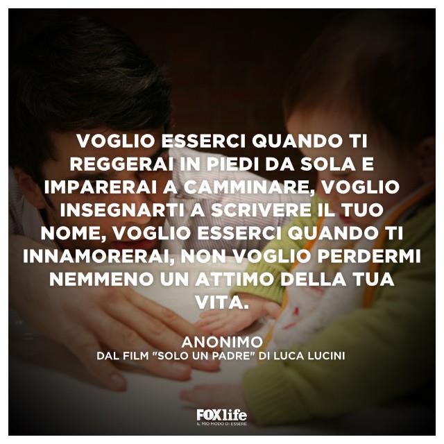 La citazione tratta dal film "Solo un padre" con protagonista Luca Argentero Luca Argentero nel film "Solo un padre" dedica alla figlia Sofia questa citazione