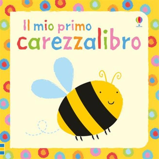 Il mio primo carezzalibro - Usborne Il mio primo carezzalibro - Usborne