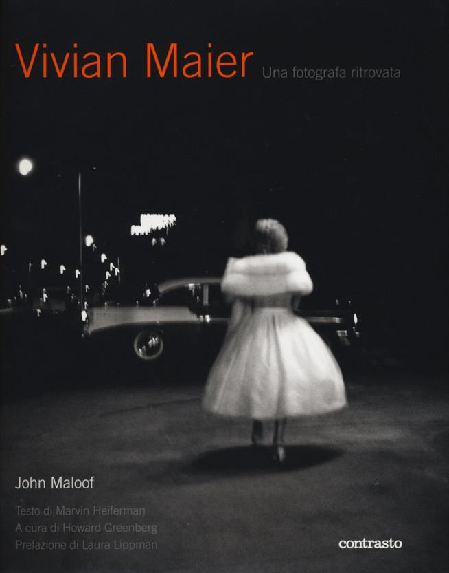 Vivian Maier. Una fotografa ritrovata Vivian Maier. Una fotografa ritrovata