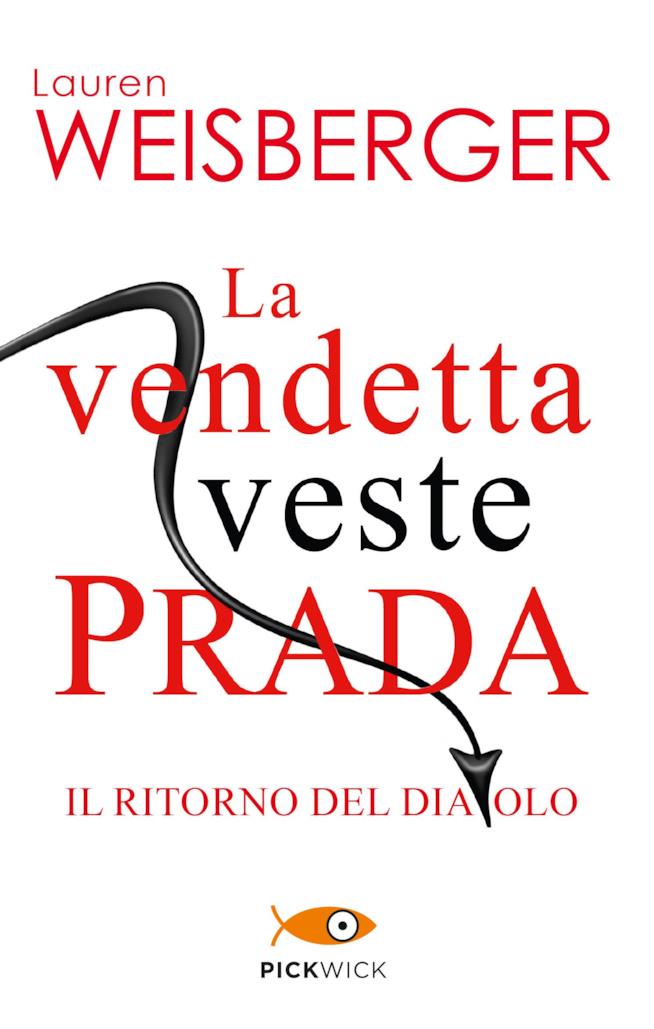 La Vendetta Veste Prada di Lauren Weisberger Il romanzo La Vendetta Veste Prada