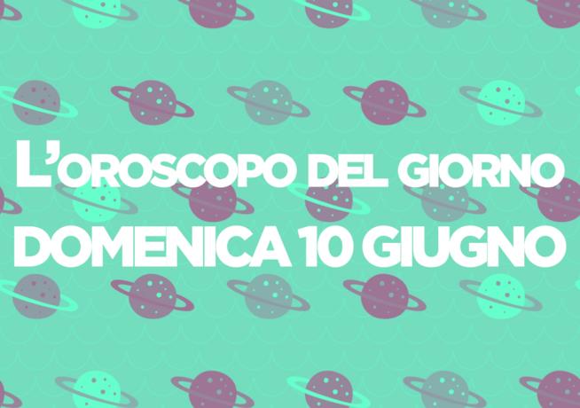 Oroscopo del giorno di Foxlife Oroscopo di oggi 10 Giugno
