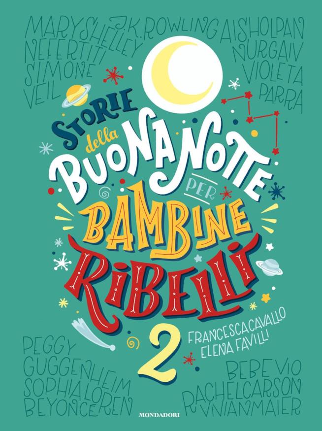 Storie della buonanotte per bambine ribelli volume 2 Il secondo volume dedicato alle storie delle donne