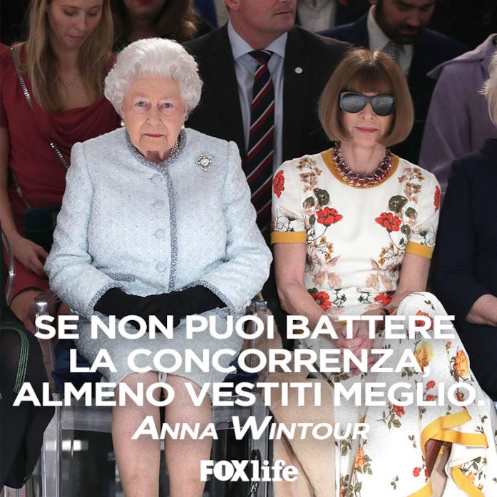 Anna Winotur e la Regina Elisabetta Anna Wintour citazione foto quote