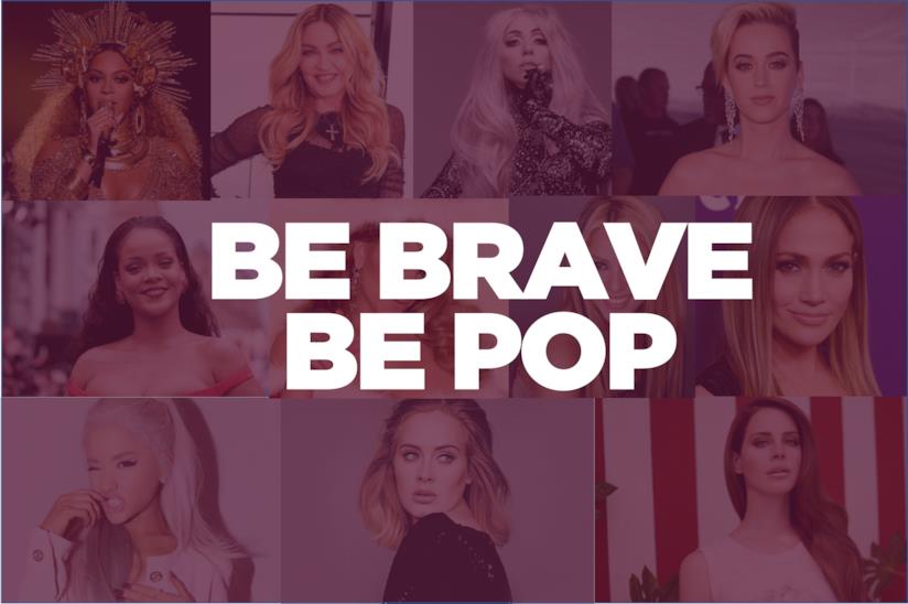 Beyoncé, Madonna, Lady Gaga, Ariana Grande, Mariah Carey, Shakira, Lana Del Rey, Adele, Jennifer Lopez, Katy Perry, Rihanna Be brave be pop: la top 10 delle donne nella musica pop