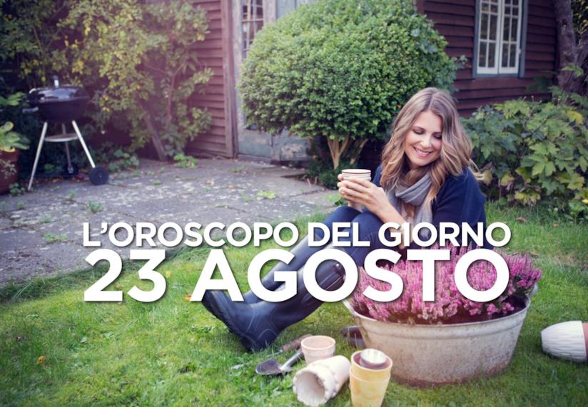 L’oroscopo di Venerdì 23 Agosto L’oroscopo del giorno di Venerdì 23 Agosto
