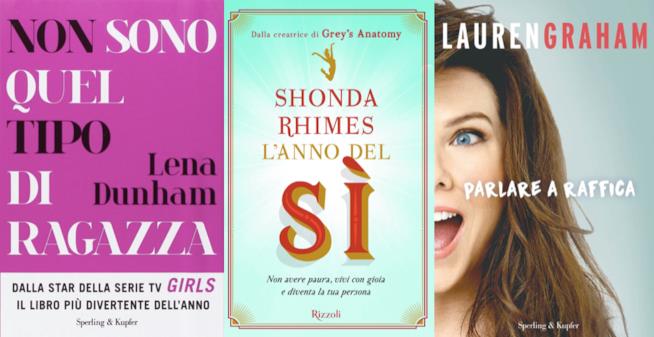 5 autobiografie di donne famose che vale la pena leggere Le copertine delle autobiografie di Lena Dunham, Shonda Rhimes e Lauren Graham