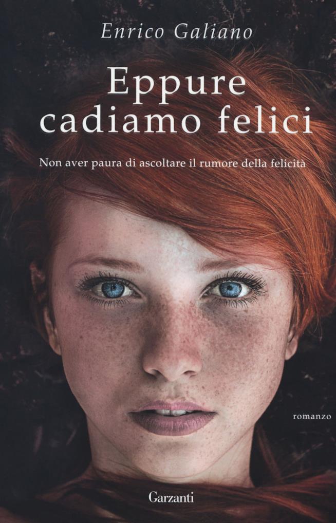 Eppure cadiamo felici, di Enrico Galiano Copertina del romanzo di Enrico Galiano
