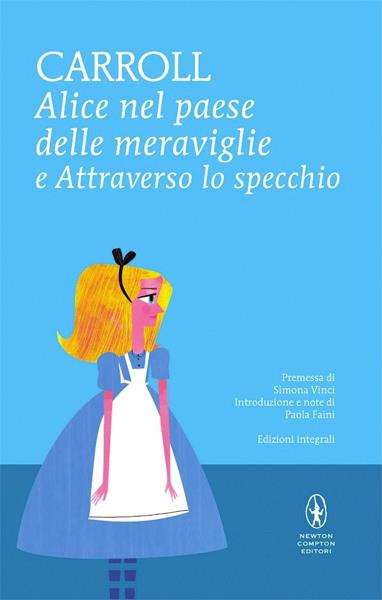 Alice nel Paese delle Meraviglie - Lewis Carroll Alice nel Paese delle Meraviglie - Lewis Carroll